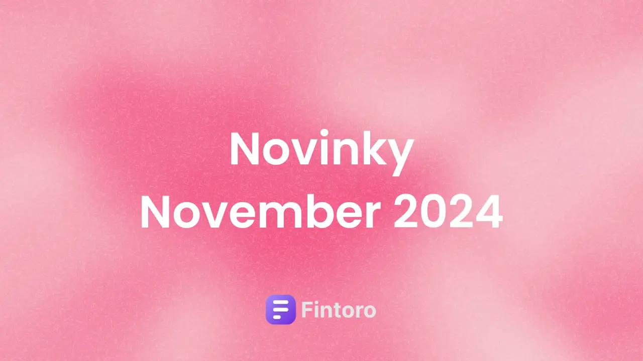 Novinky vo Fintoro - November 2024
