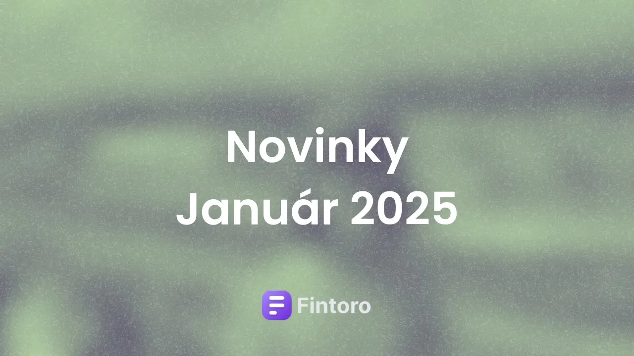 Fintoro Novinky - Január 2025